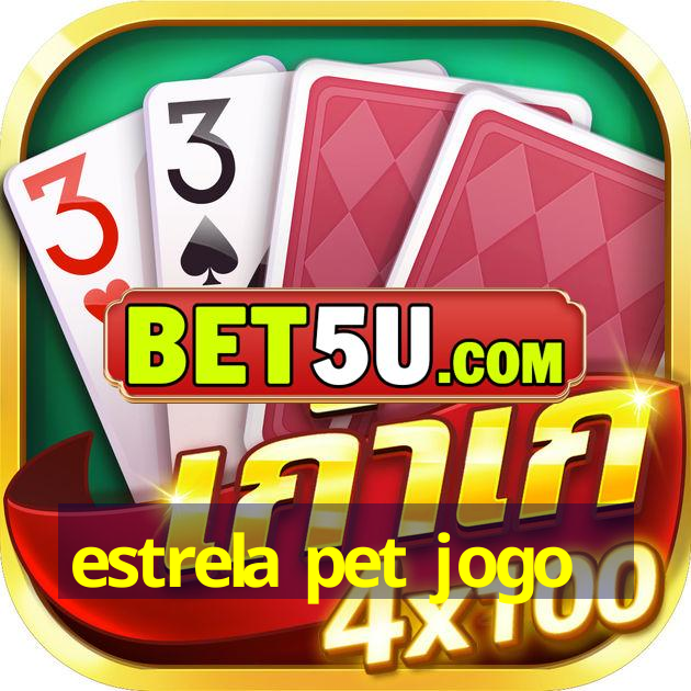 estrela pet jogo