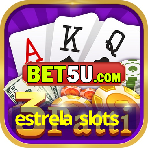 estrela slots