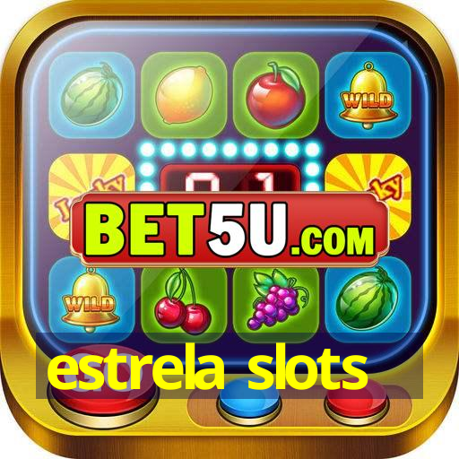 estrela slots