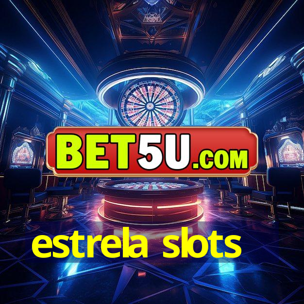 estrela slots