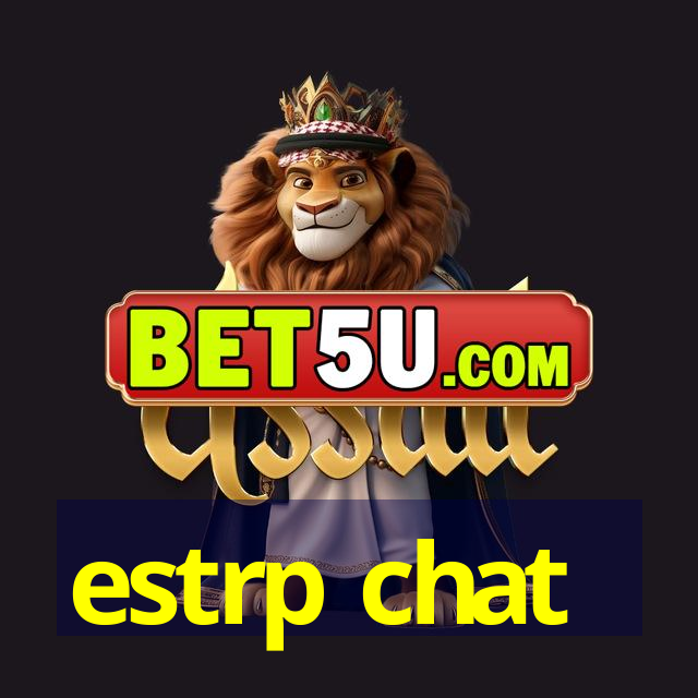 estrp chat