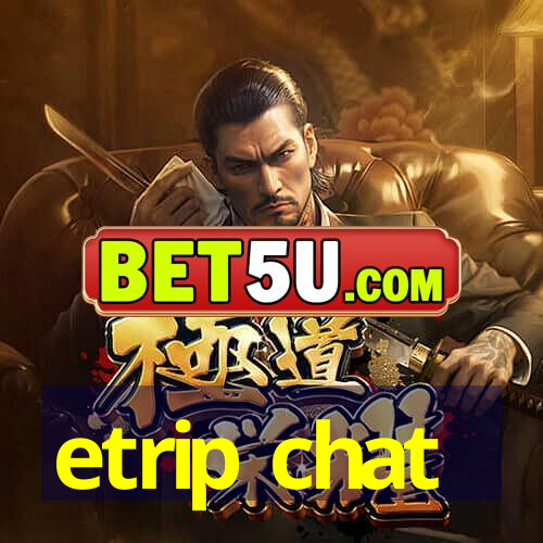 etrip chat