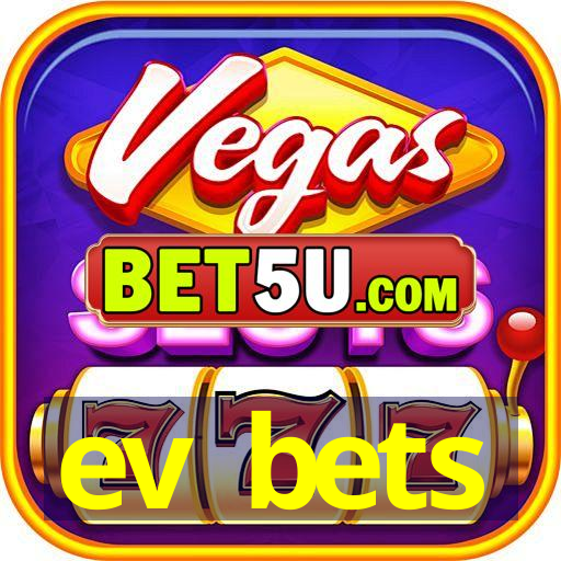 ev bets