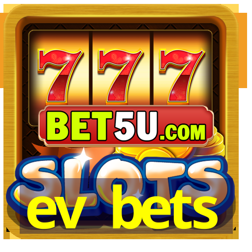 ev bets