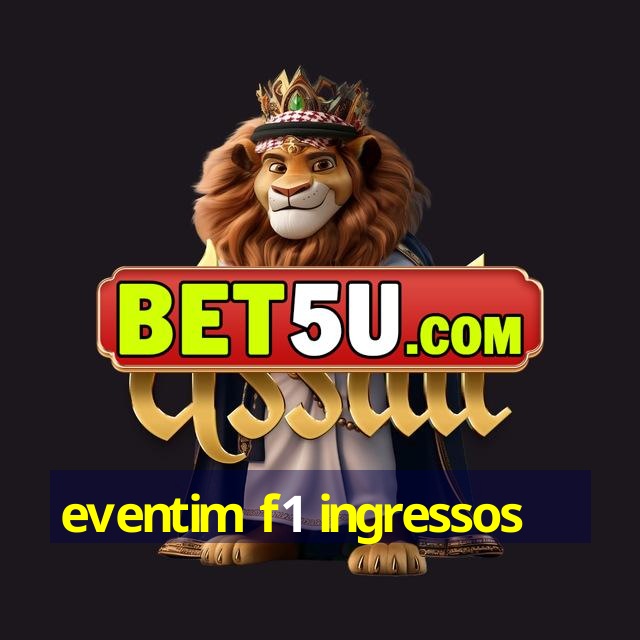 eventim f1 ingressos