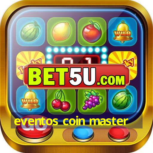 eventos coin master