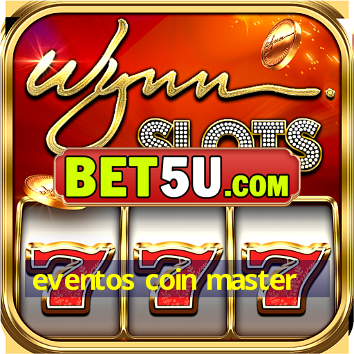 eventos coin master