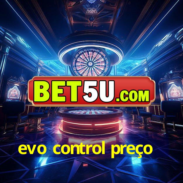 evo control preço