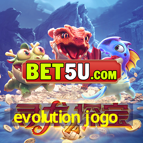 evolution jogo