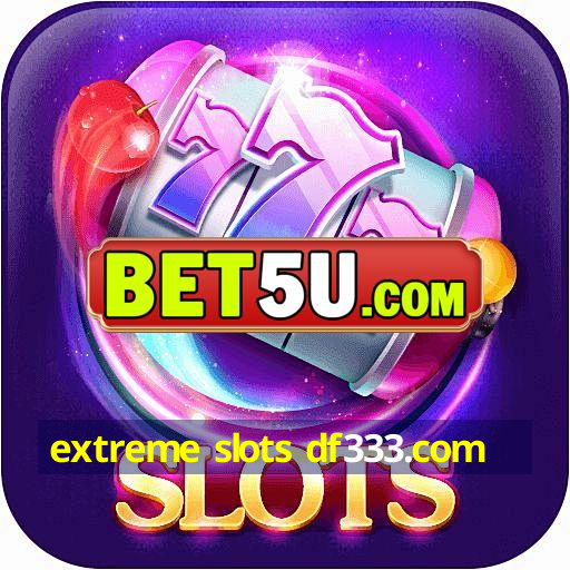 extreme slots df333.com