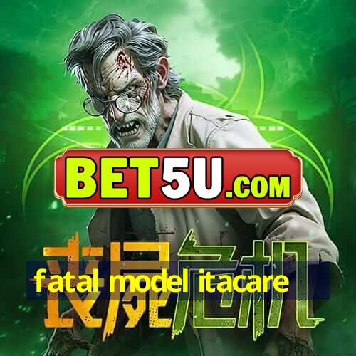 fatal model itacare