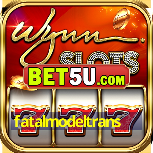 fatalmodeltrans