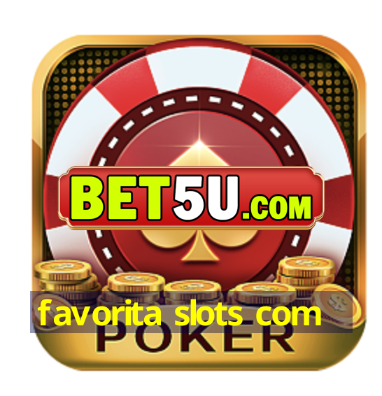 favorita slots com