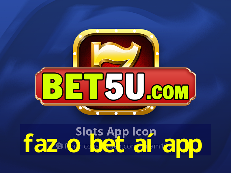 faz o bet aí app