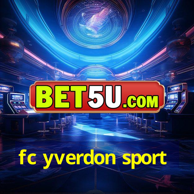 fc yverdon sport