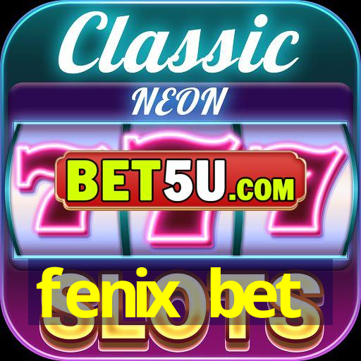 fenix bet