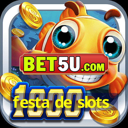 festa de slots