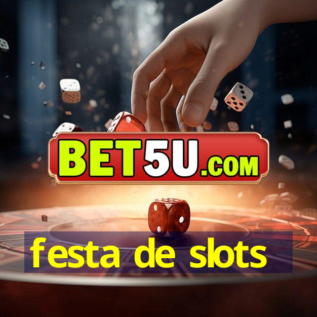 festa de slots