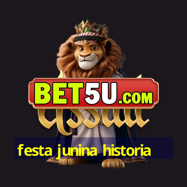 festa junina historia