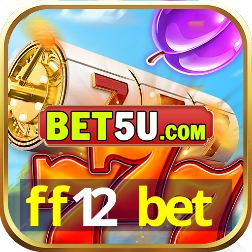 ff12 bet