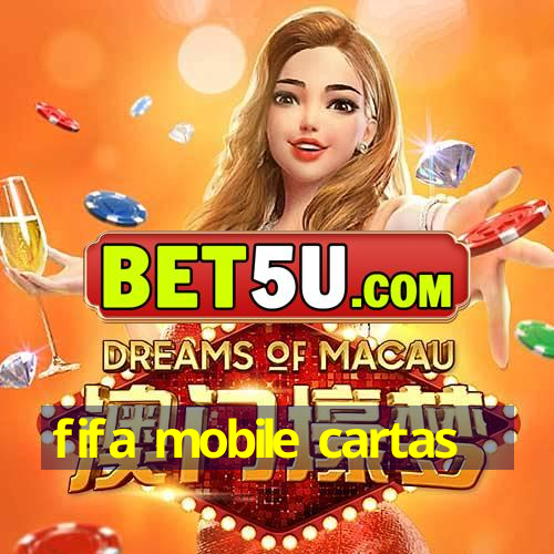 fifa mobile cartas