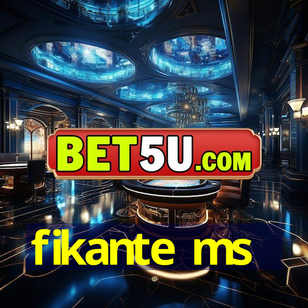 fikante ms