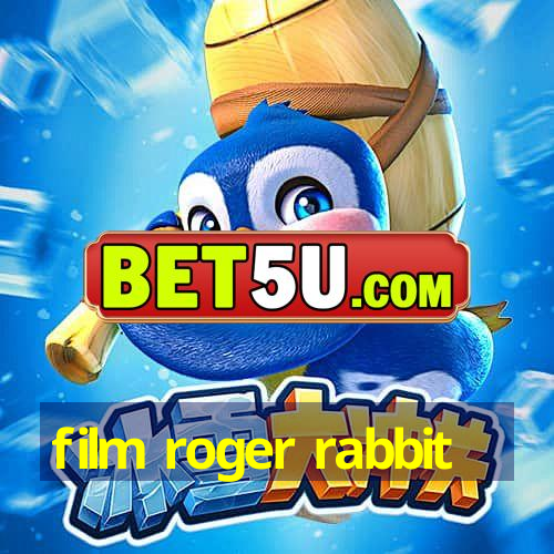 film roger rabbit