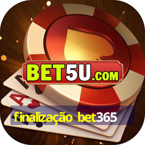 finalização bet365