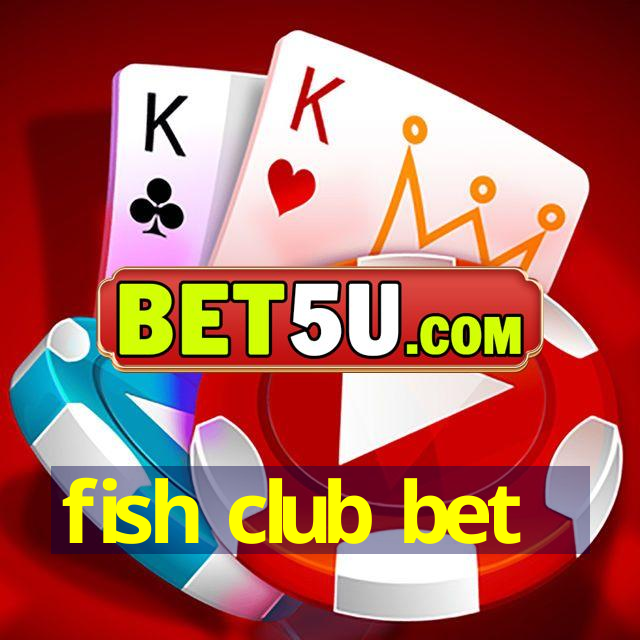 fish club bet