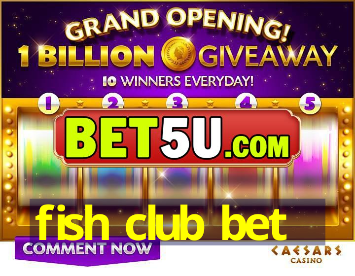 fish club bet