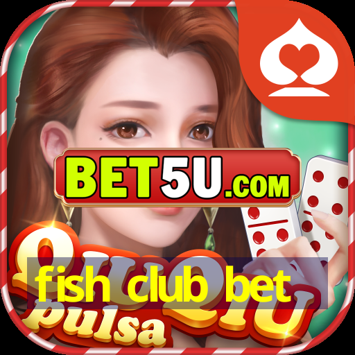 fish club bet