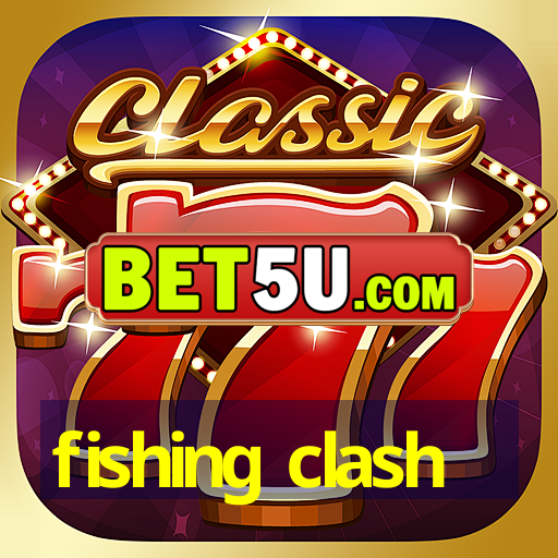 fishing clash