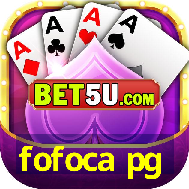 fofoca pg