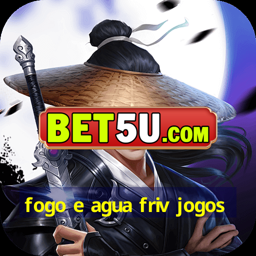 fogo e agua friv jogos