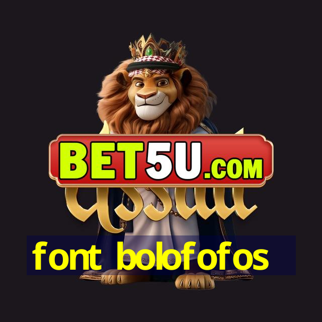 font bolofofos