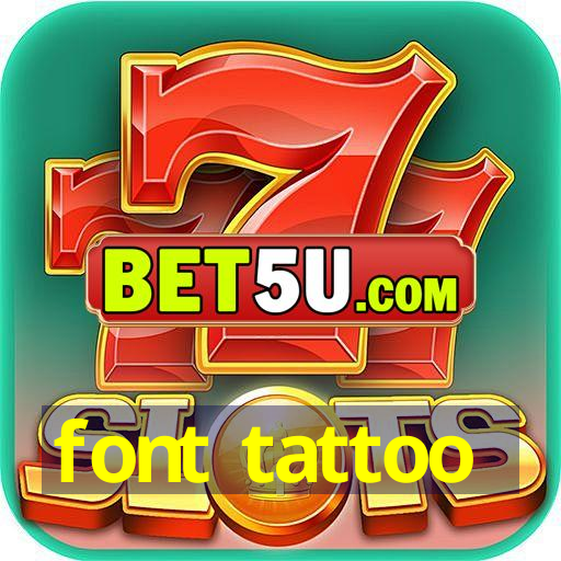 font tattoo