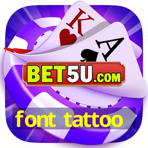 font tattoo