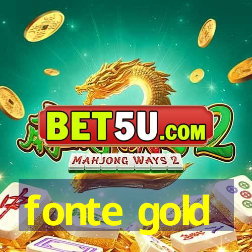 fonte gold