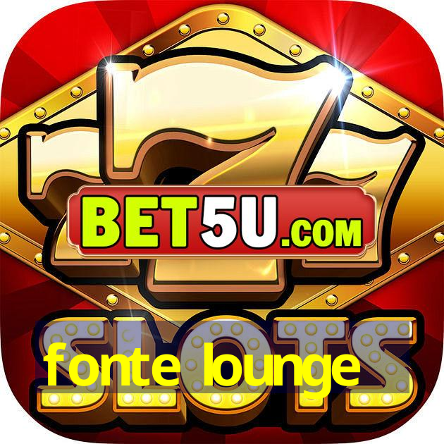 fonte lounge