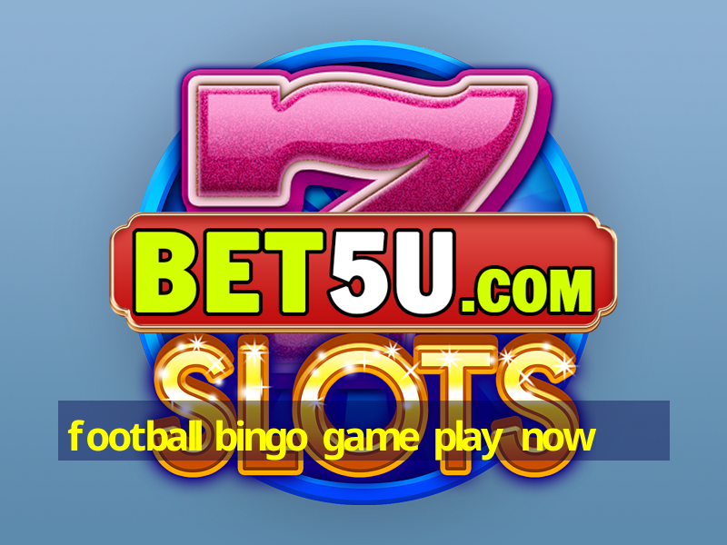 football bingo game play now