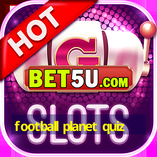 football planet quiz