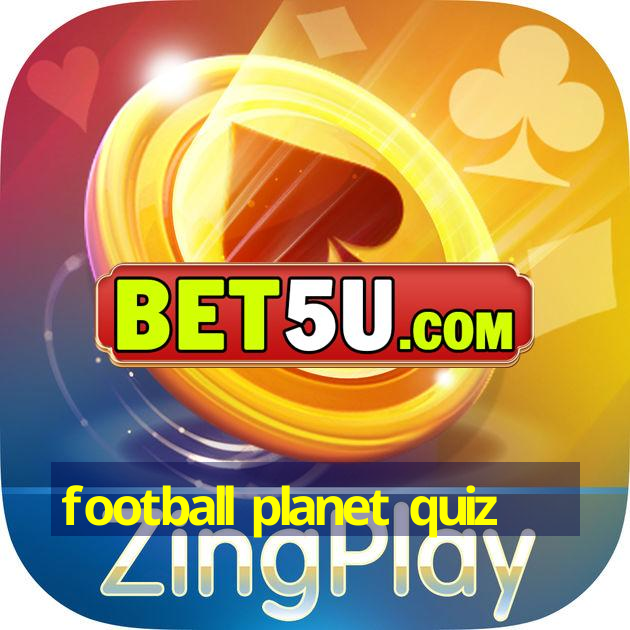 football planet quiz