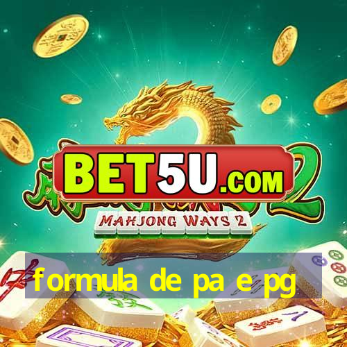 formula de pa e pg