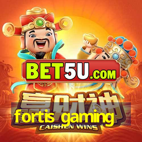 fortis gaming