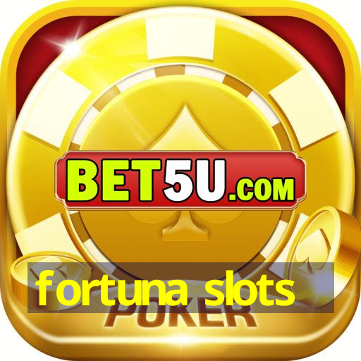 fortuna slots