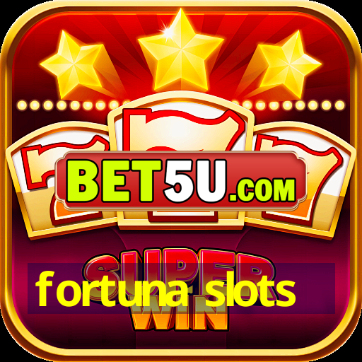 fortuna slots