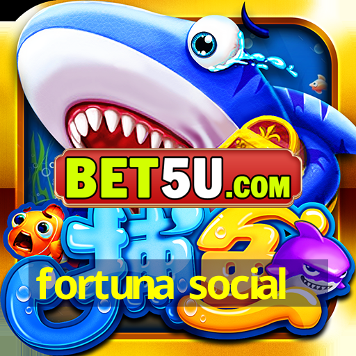 fortuna social