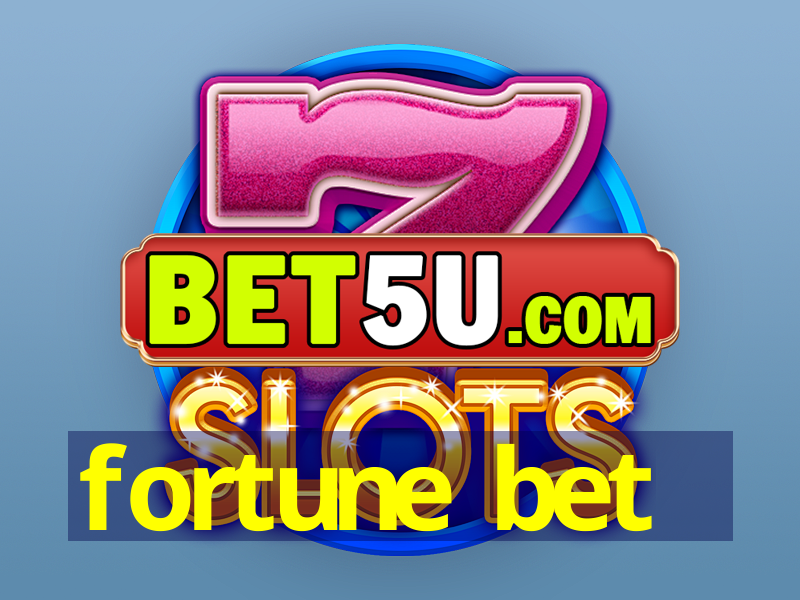 fortune bet