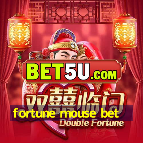 fortune mouse bet