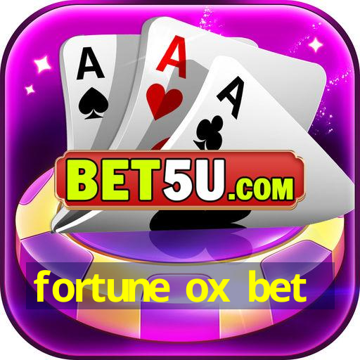 fortune ox bet